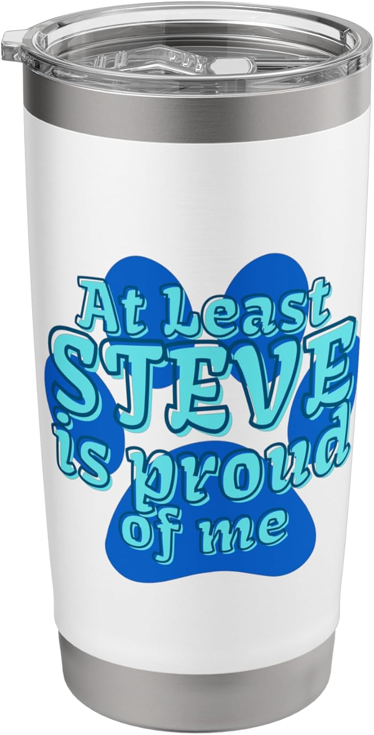 Blues At Least Steve is Proud of Me Kids Cartoon TV Clues Stainless Steel Insulated Tumbler